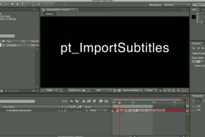 把SubRip/SRT/TXT/VTT字幕导入到AE软件 pt_ImportSubtitles v1.7.1 + 使用教程