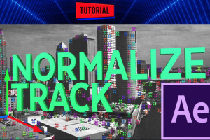 快速简单3D标准化流程 Normalize Track v1.1 支持AE 2023+使用教程