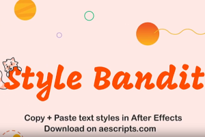 复制粘贴文本图层样式AE插件 Style Bandit V1.0 Win/Mac 支持AE 2023+ 使用教程