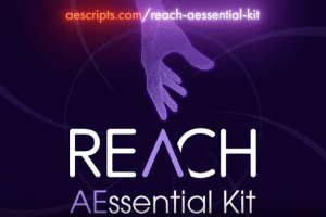 效果插件脚本预设搜索图层管理表达式操作多功能工具包 REACH: AEssential Kit V1.9.9 支持AE 2024